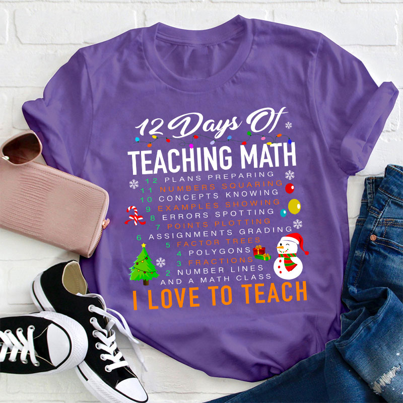 12 Days Of Teaching Math Teacher T-Shirt