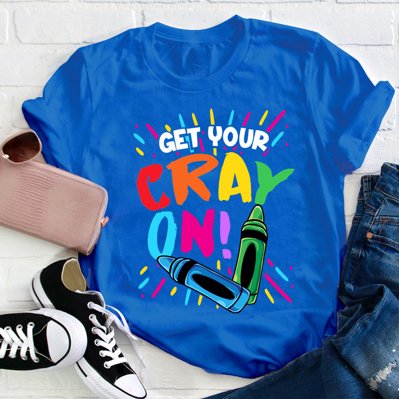 Get Your Crayon On Teacher T-Shirt