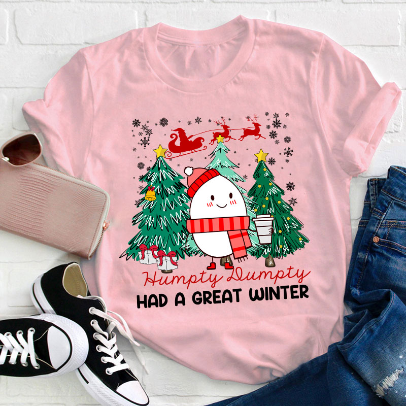 Humpty Dumpty Had A Great Winter Teacher T-Shirt