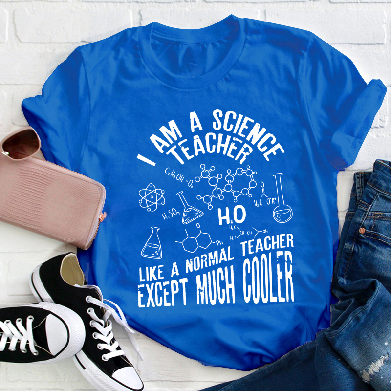 I Am A Science Teacher T-Shirt