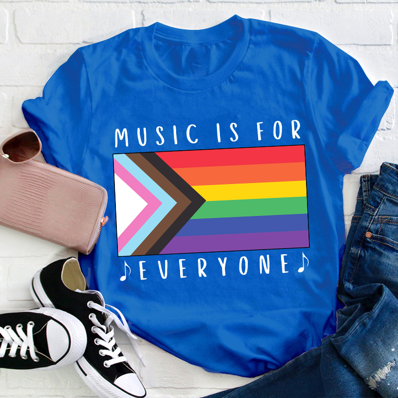 Music Is For Everyone Teacher T-Shirt