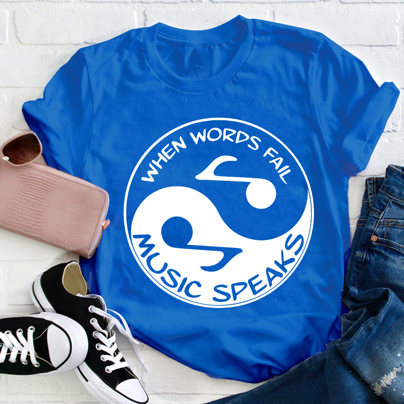 When Words Fall Music Speaks Teacher T-Shirt