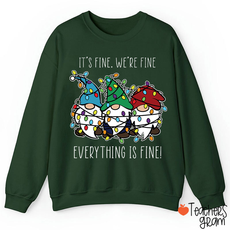 Everything Is Fine Teacher Sweatshirt