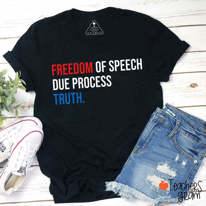 Freedom Of Speech Due Process Truth Teacher T-Shirt