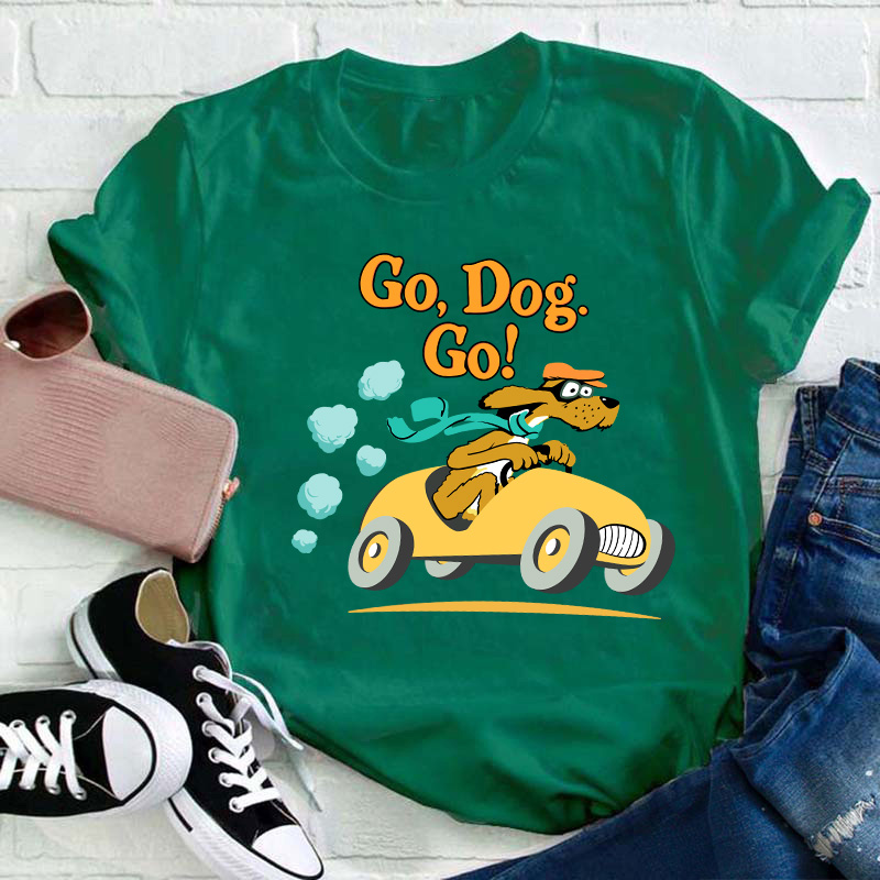 Go Dog Go Teacher T-Shirt