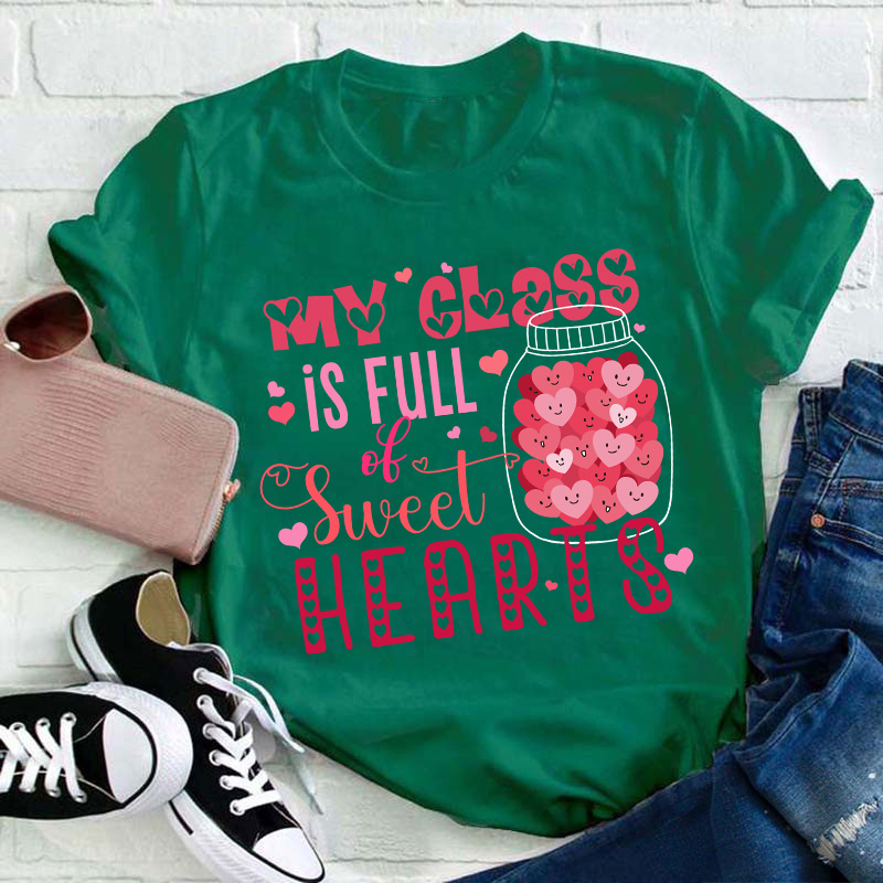 My Class Is Full Of Sweet Hearts Teacher T-Shirt