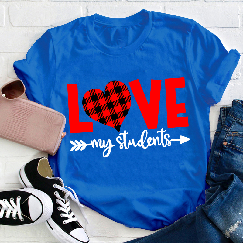 Love My Students Teacher T-Shirt