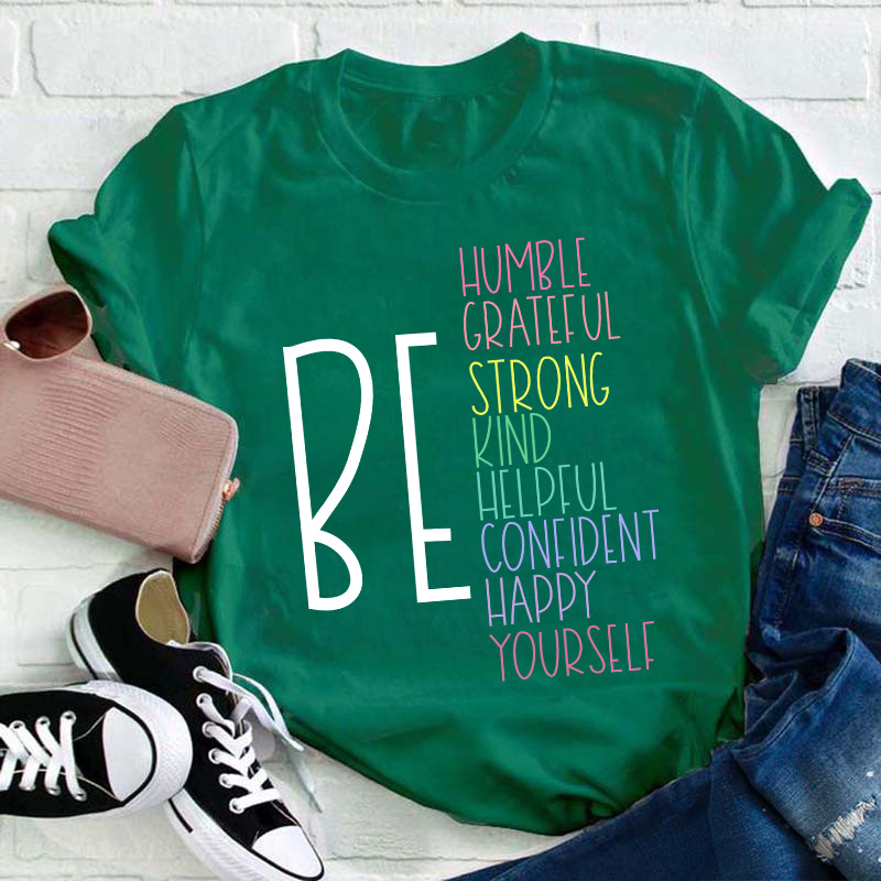 Be Humble Grateful Strong Kind Helpful Teacher T-Shirt