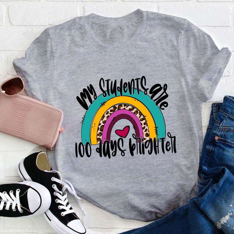 My Students Are 100 Days Brighter Rainbow Teacher T-Shirt