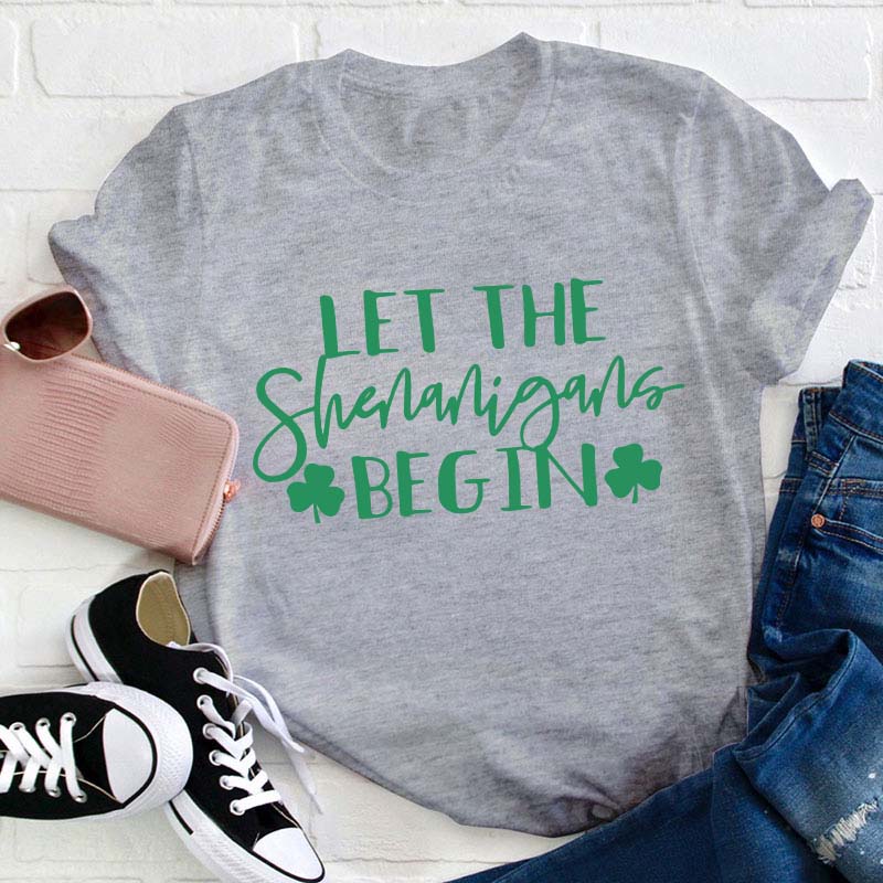 Let The Shenanigans Begin Teacher T-Shirt