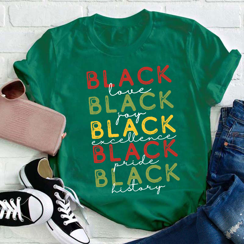 Black Love Joy Excellence Pride History Teacher T-Shirt