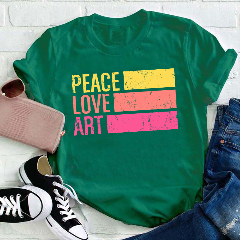 Peace Love Art Teacher T-Shirt