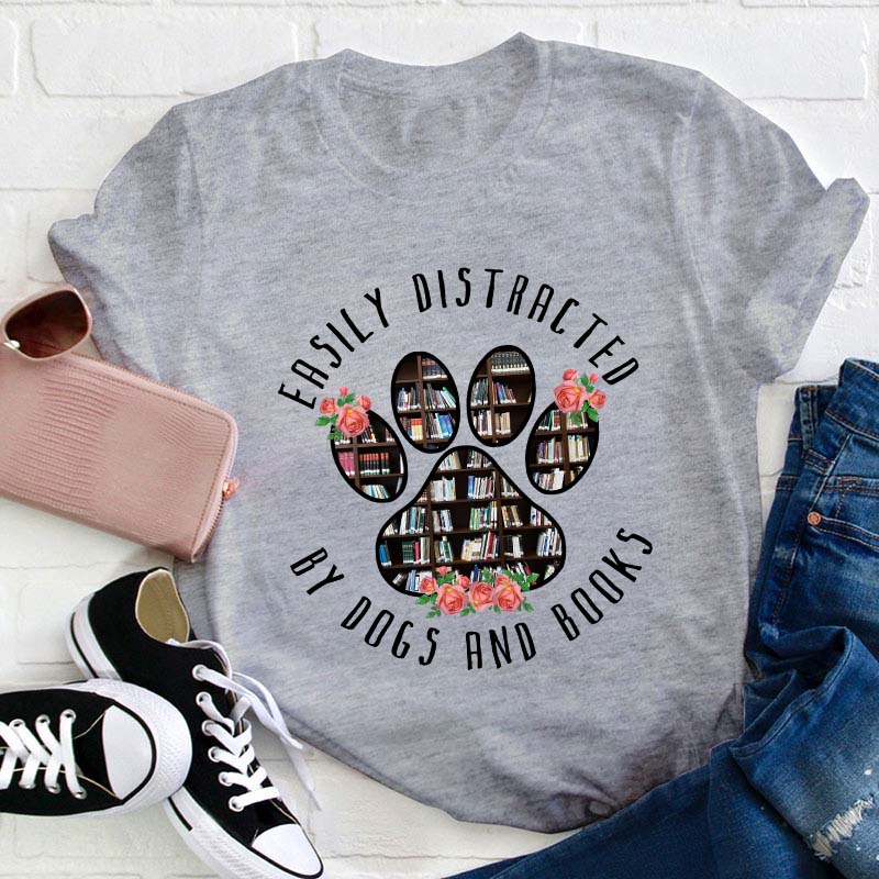 Easily Distracted By Dogs And Books Teacher T-Shirt