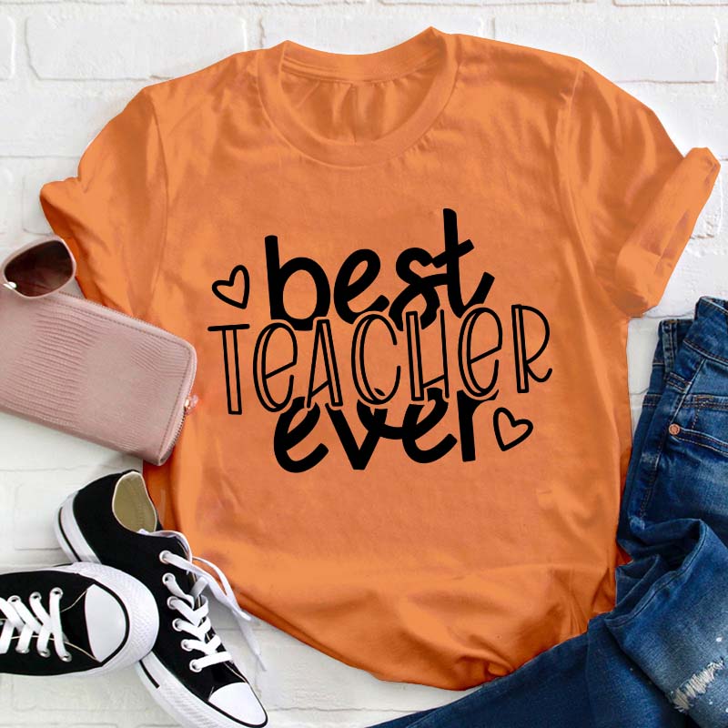 Best Teacher Ever Teacher T-Shirt