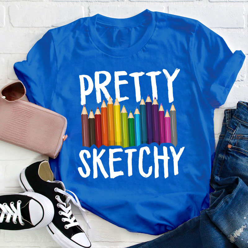 Pretty Sketchy Teacher T-Shirt
