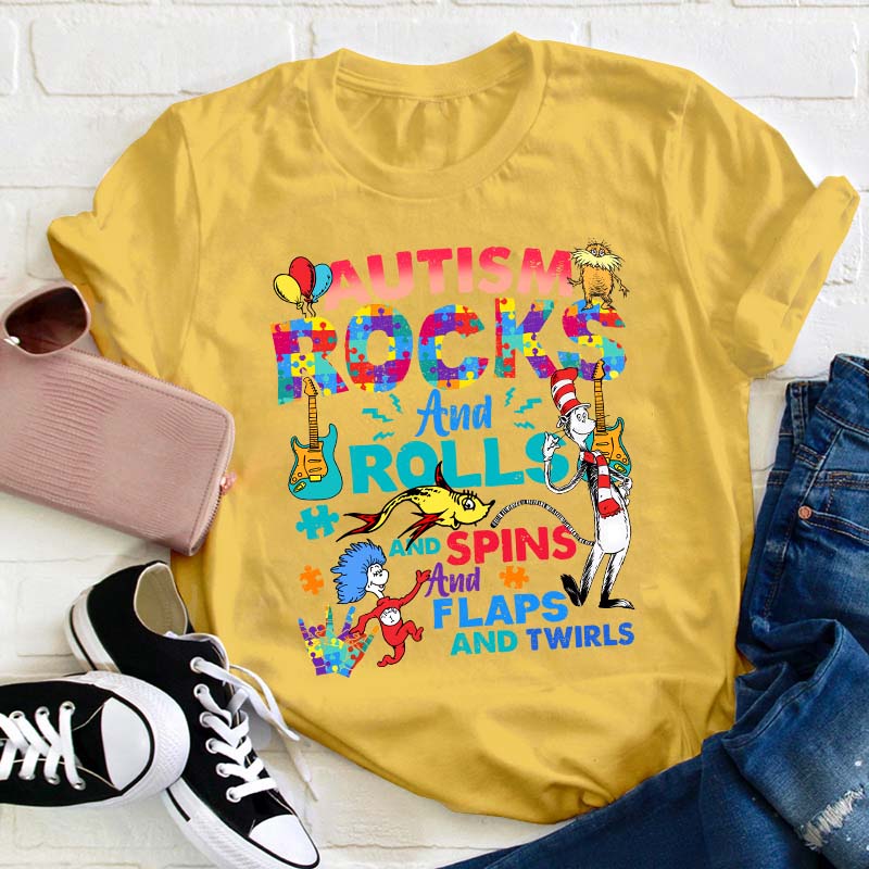 Autism Rocks And Rolls And Spins And Flaps And Twirls Teacher T-Shirt