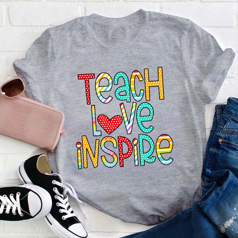 Teach Love Inspire Teacher T-Shirt