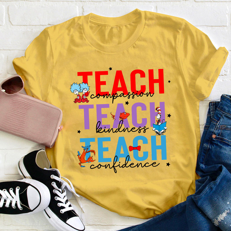 Teach Compassion Teach Kindness Teach Confidence Teacher T-Shirt