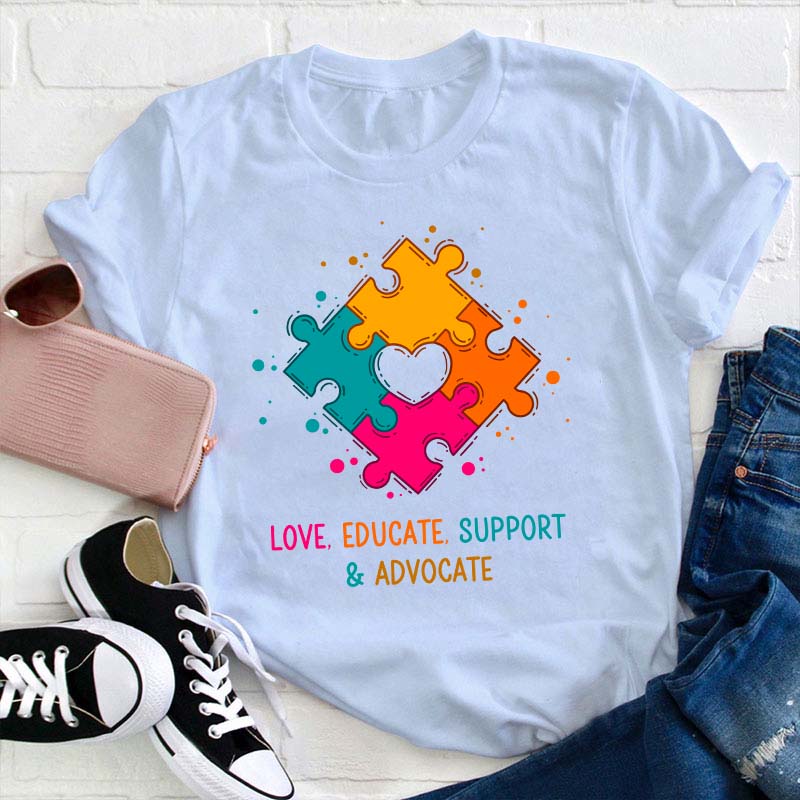 Love Educate Support And Advocate Teacher T-Shirt