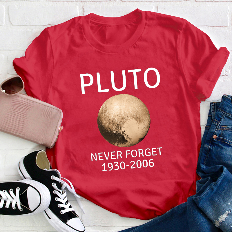 Pluto Never Forget Teacher T-Shirt