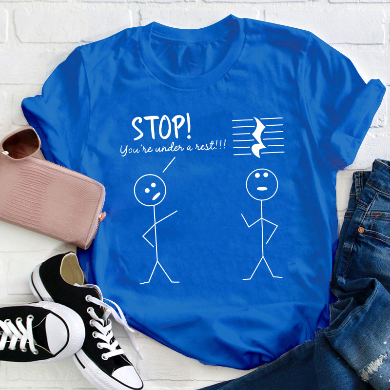 You're Under A Rest Stop Teacher T-Shirt