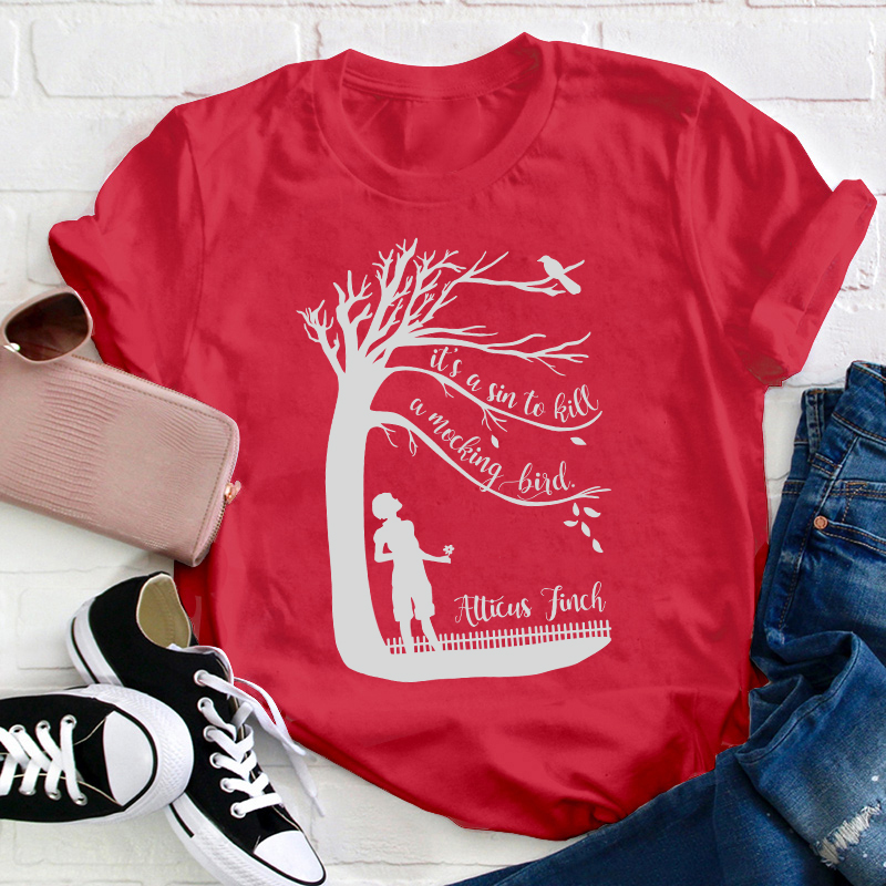 It's A Sin To Kill A Mockingbird Atticus Finch Teacher T-Shirt