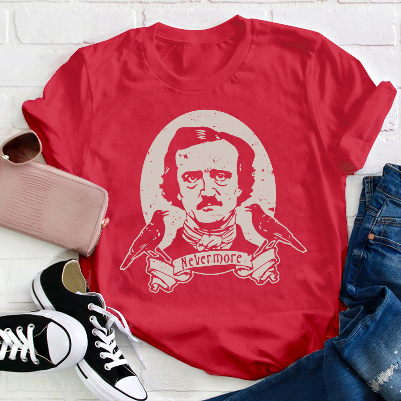 Edgar Allan Poe Nevermore Teacher T-Shirt