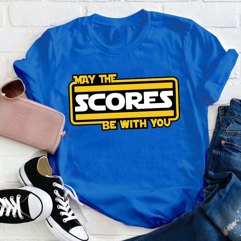 May The Scores Be With You Teacher T-Shirt