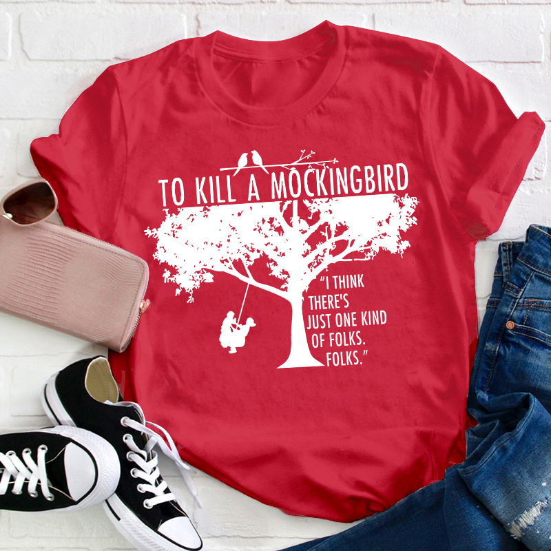 I Think There's Just One Kind Of Folks Folks Teacher T-Shirt