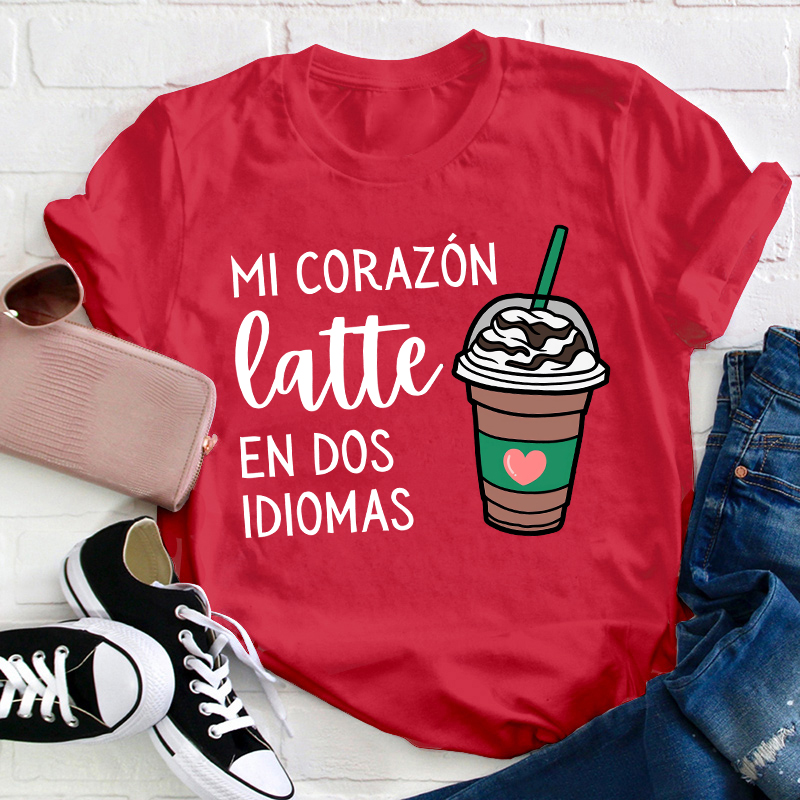 Mi Corazón Latte En Dos Idiomas Teacher T-Shirt