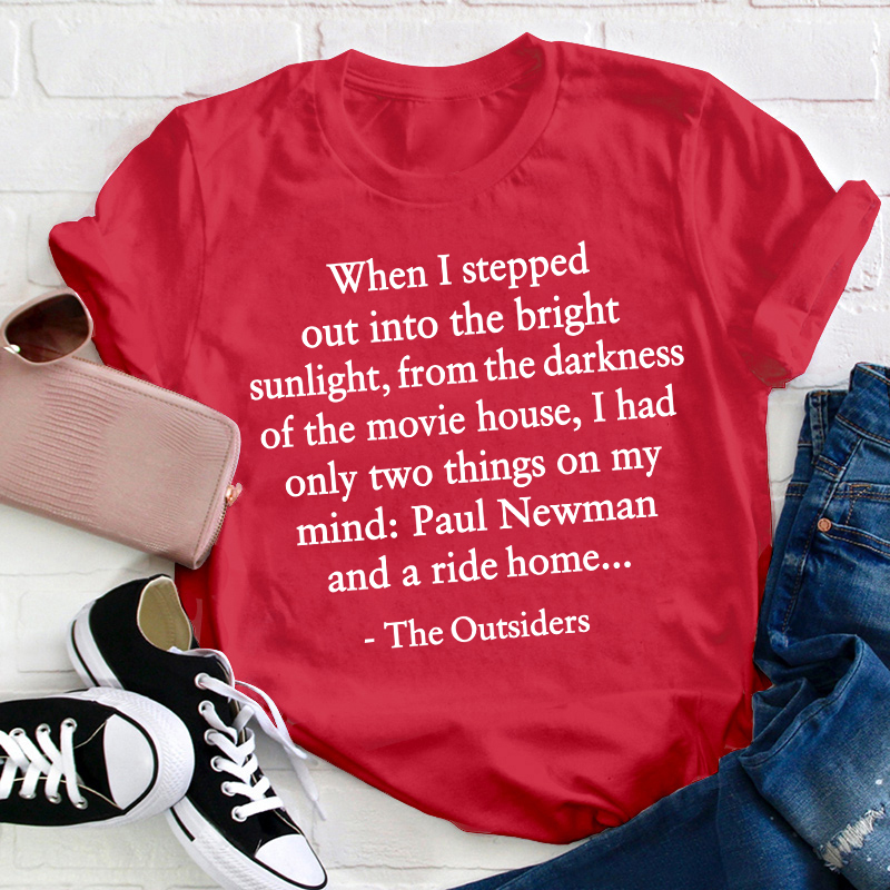 When I Stepped Out Into The Bright Sunlight The Outsiders Quote Teacher T-Shirt