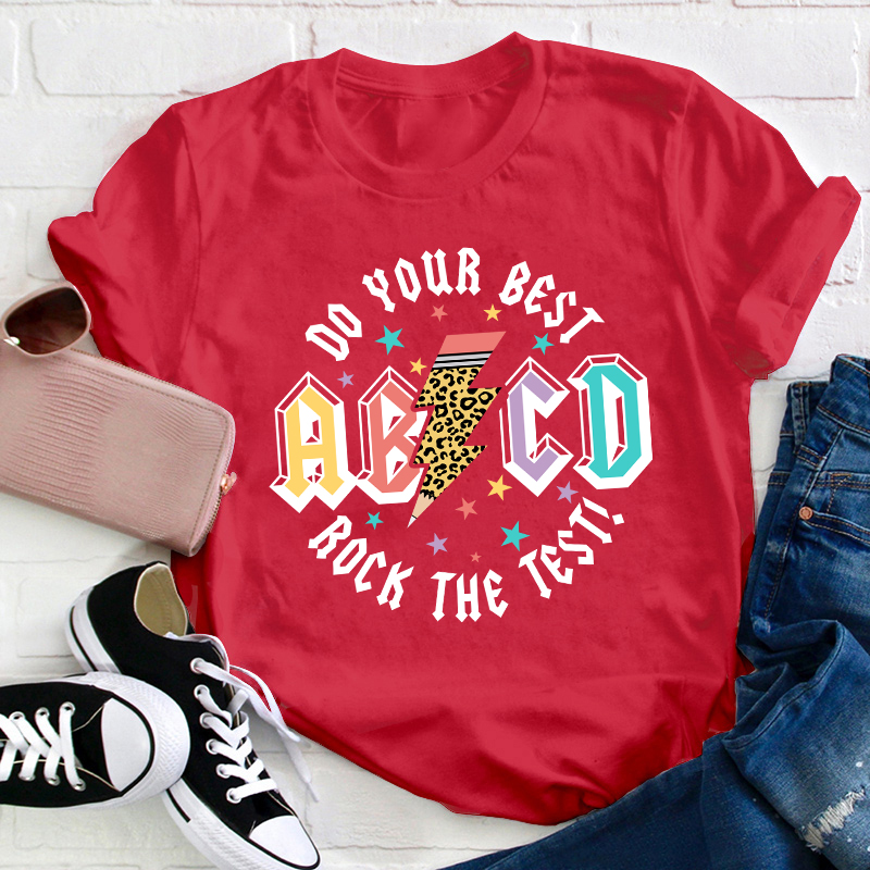 ABCD Do Your Best Rock The Test Teacher T-Shirt
