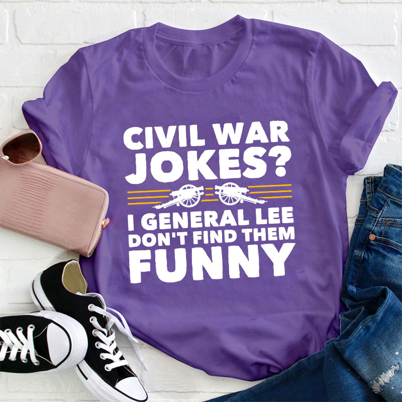 Civil War Jokes Teacher T-Shirt
