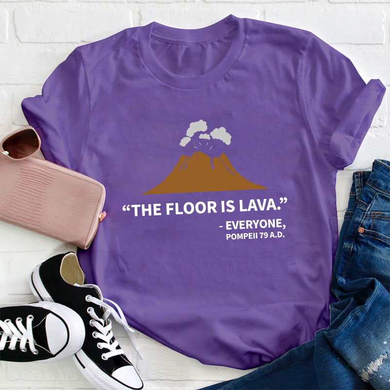The Floor Is Lava History Teacher T-Shirt