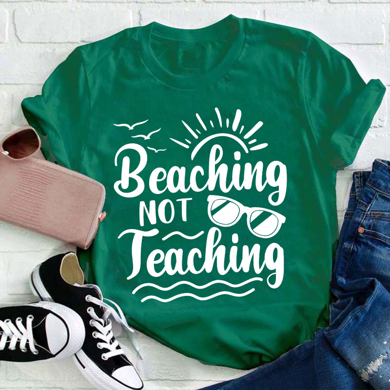 Summer Beaching Not Teaching Teacher T-Shirt