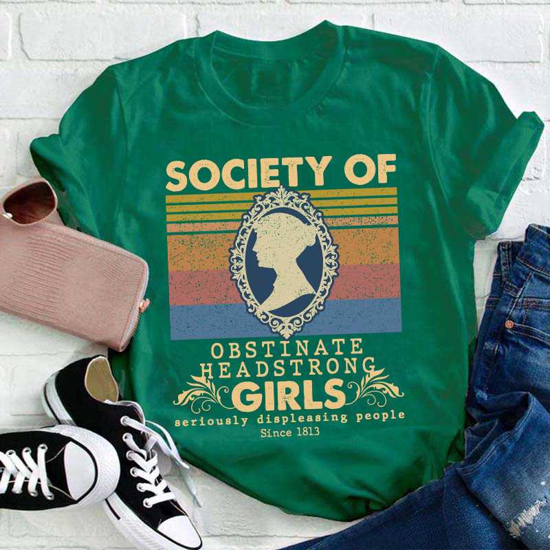 Society Of Obstinate Headstrong Girls Teacher T-Shirt