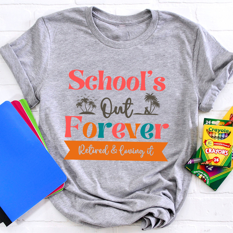 Retro Color School's Out Forever Retired Teacher T-Shirt