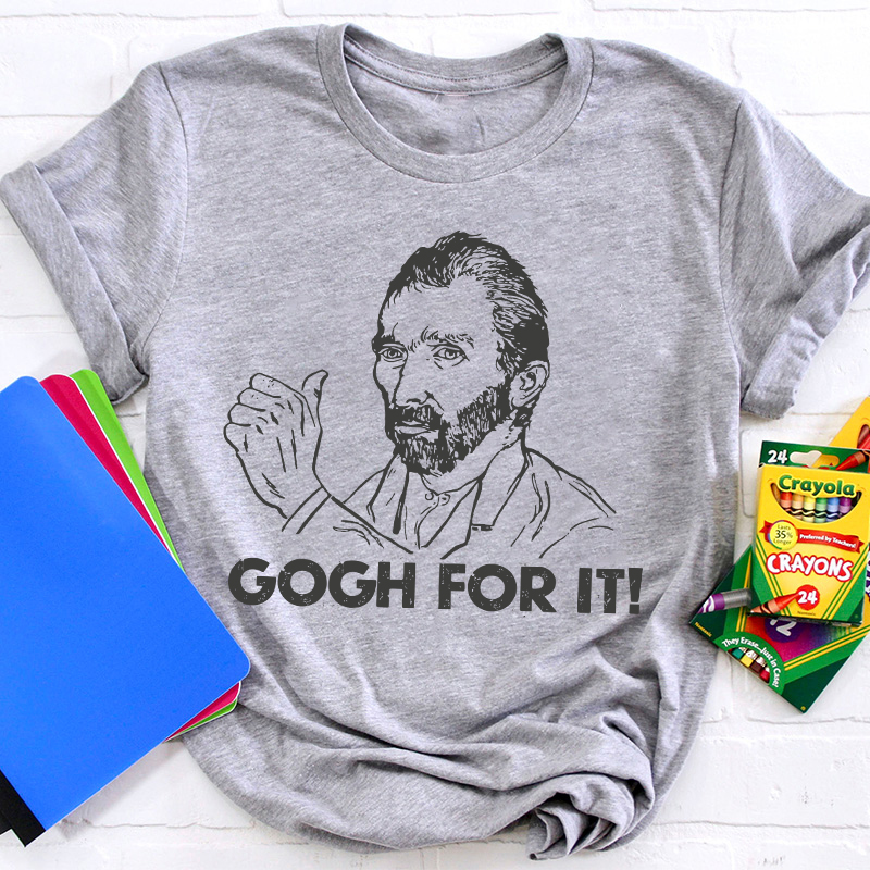 Gogh For It Teacher T-Shirt