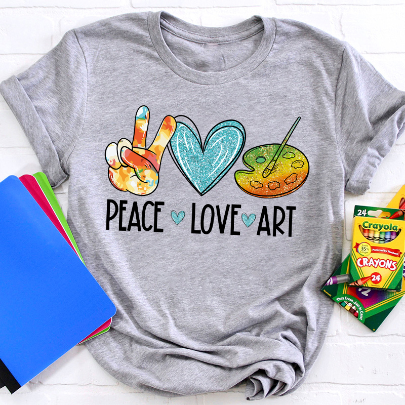 Peace Love Art Painting Palette Teacher T-Shirt