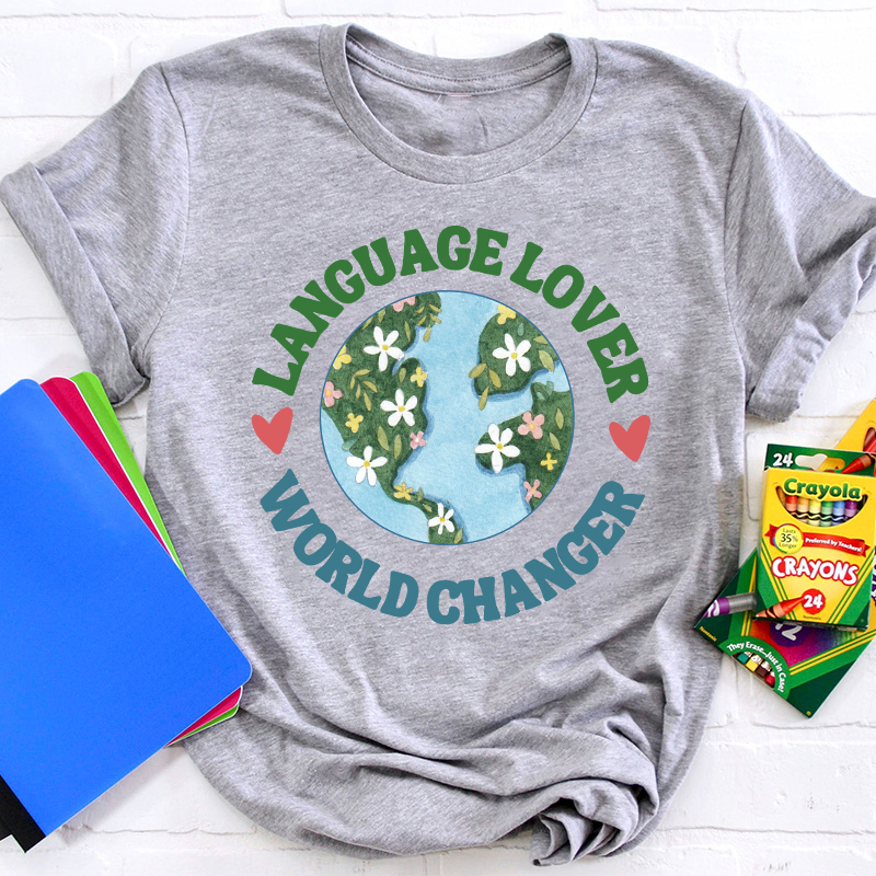 Language Lover World Changer Teacher T-Shirt