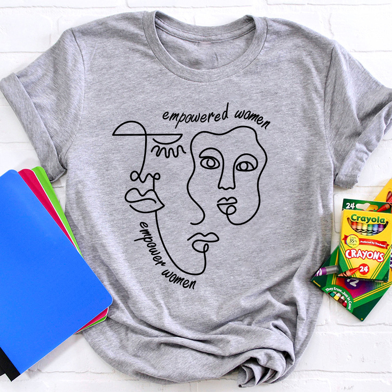 Empowered Women Empower Women Art Teacher T-Shirt