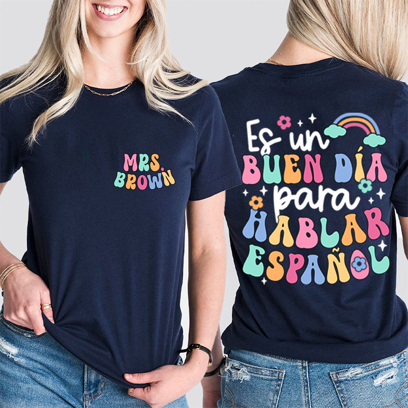 Personalized Es Un Buen Día Para Hablar Español Spanish Teacher Two Sided T-Shirt