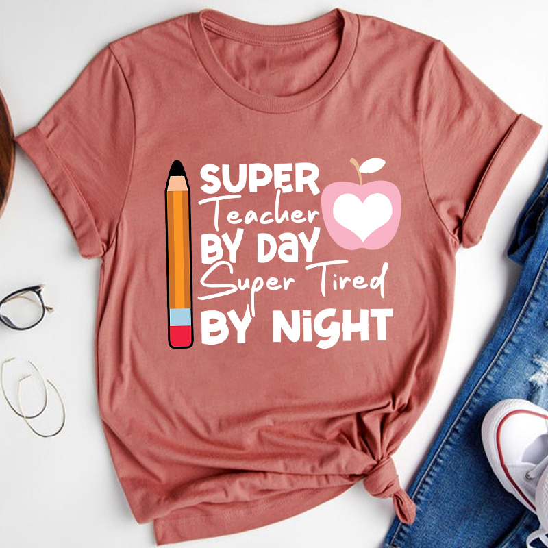 Super Teacher By Day Super Tired By Night Pencil Apple Print Teacher T-Shirt