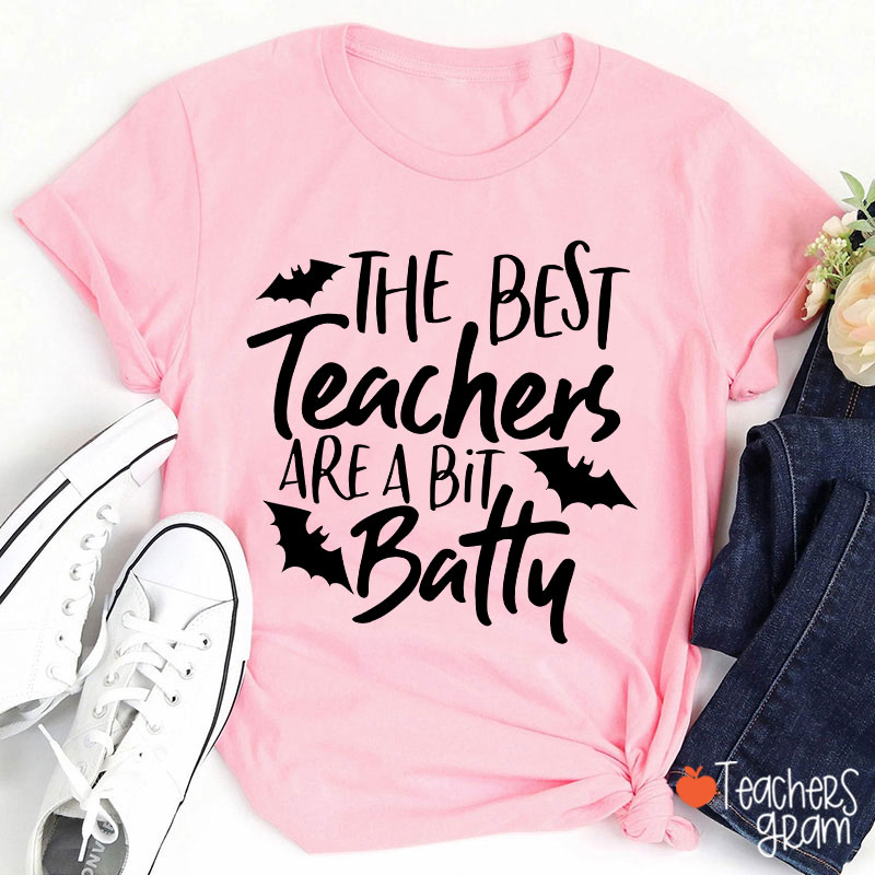 The Best Teachers Are A Bit Batty T-Shirt