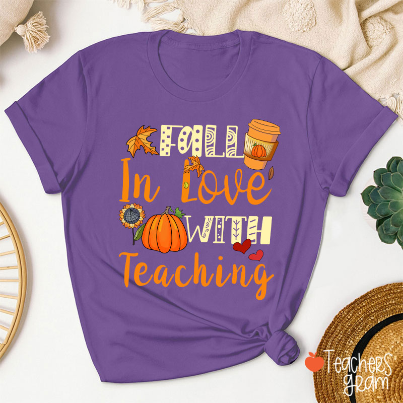 Fall In Love With Teaching T-Shirt