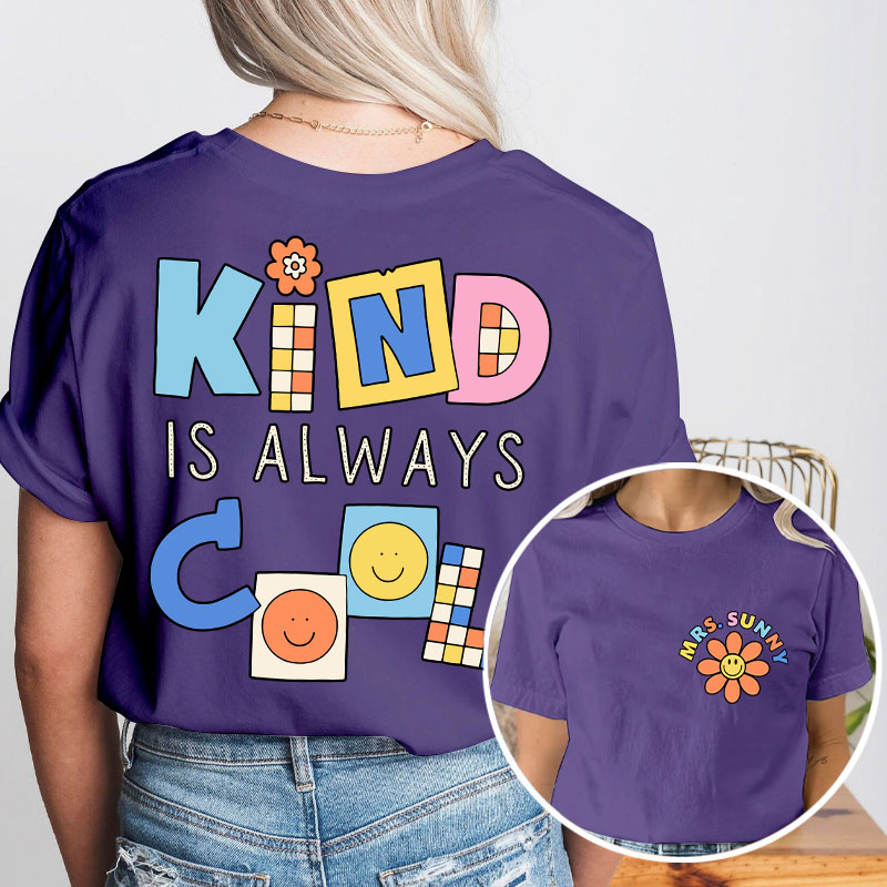 Personalized Name Kind Is Always Cool Teacher Two Sided T-Shirt