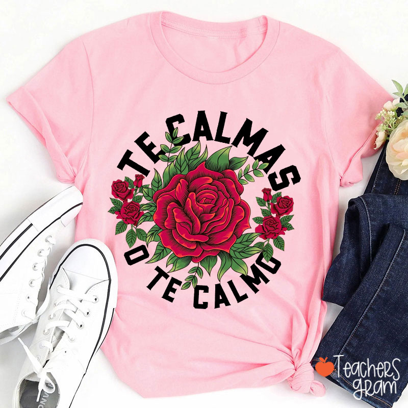 Te Calmas O Te Calmo Spanish Teacher T-Shirt
