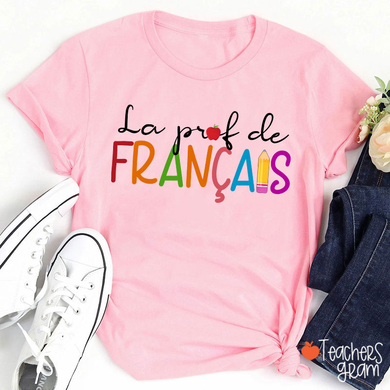 La Prof De Francais French Teacher T-Shirt