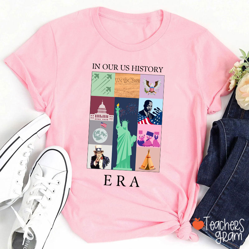 In Our Us History Era Teacher T-Shirt