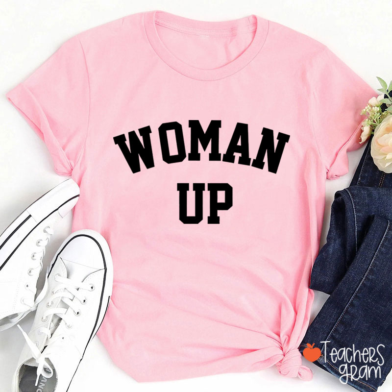Woman Up Teacher T-Shirt